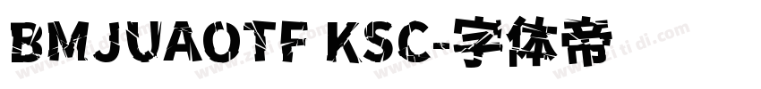 BMJUAOTF KSC字体转换